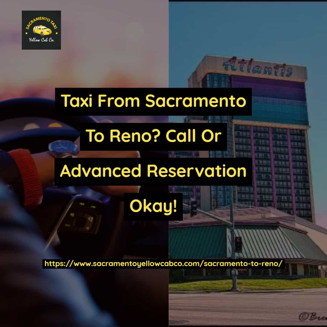 Transportation From Sacramento To Reno 30% Taxi Discount To Tahoe