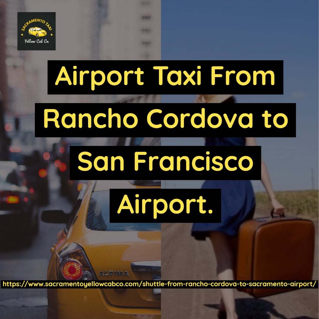 Shuttle From Rancho Cordova to Sacramento Airport 30 Off & On Time!